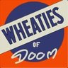 Wheaties-Of-Doom